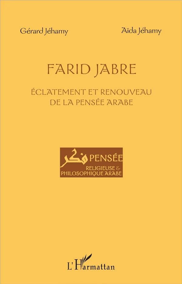 Farid Jabre : éclatement et renouveau de la pensée arabe