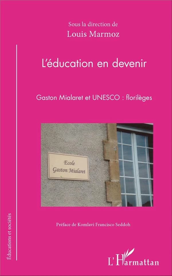 L'éducation en devenir : Gaston Mialaret et UNESCO, florilèges