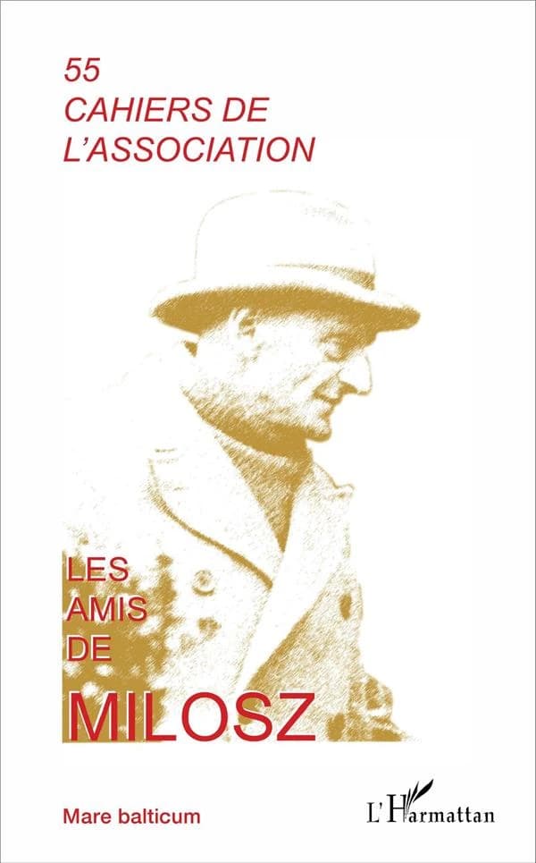 CAHIERS DE L'ASSOCIATION Tome 55 : les amis de Milosz