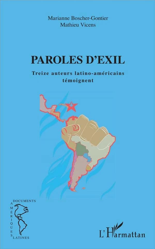 Paroles d'exil : treize auteurs latino-américains témoignent