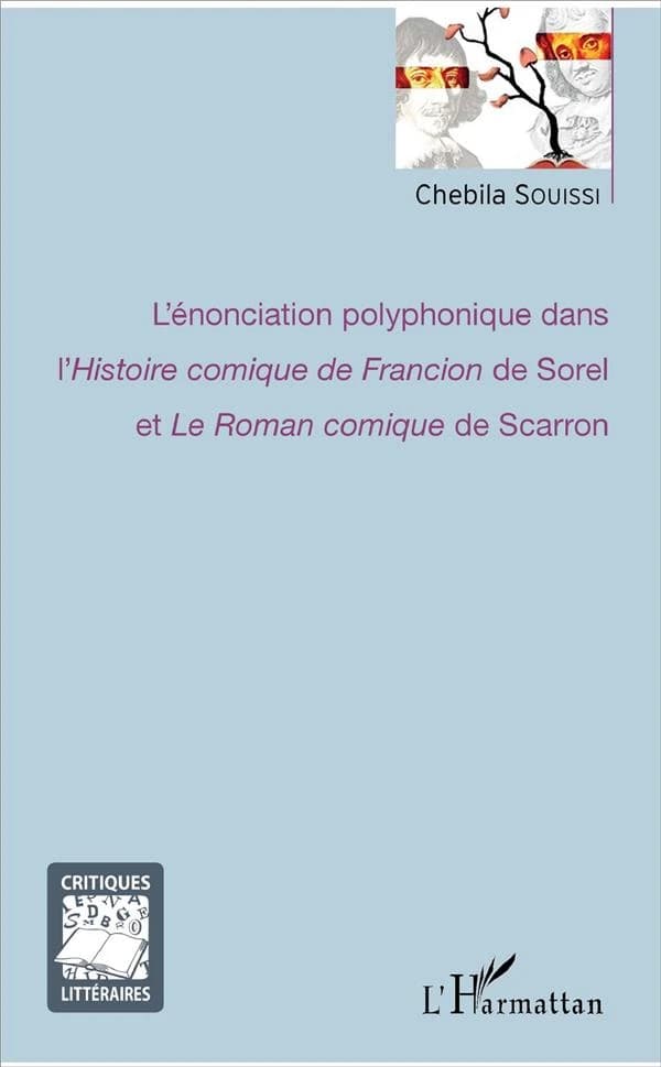 L'énonciation polyphonique dans l'"Histoire comique de Francion" de Sorel et "Le roman comique" de Scarron