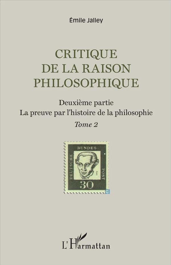 Critique de la raison philosophique. Tome 2, deuxième partie, La preuve par l'histoire de la philosophie