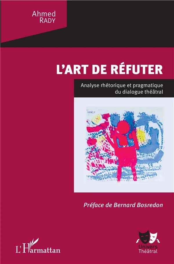 L'art de réfuter : analyse théorique et pragmatique du dialogue théâtral