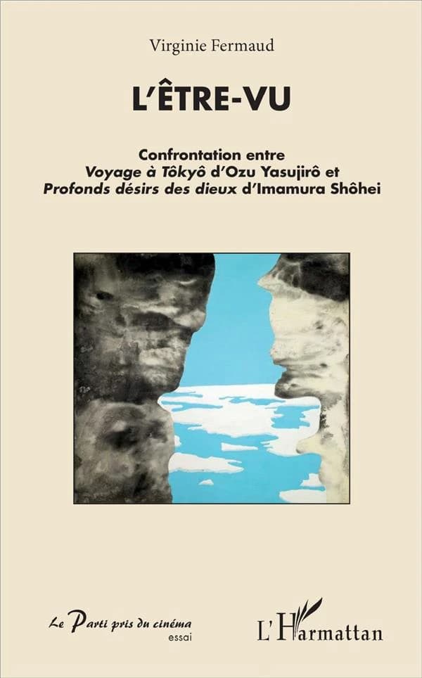 L'être-vu : confrontation entre "Voyage à Tôkyô" d'Ozu Yasujirô et "Profonds désirs des dieux" d'Imamura Shôhei