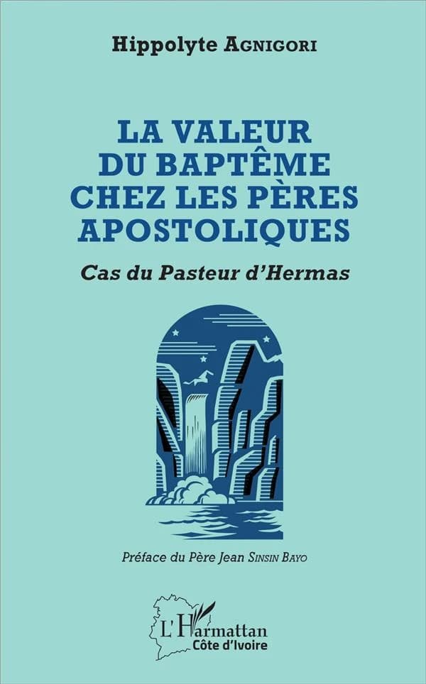 La valeur du baptême chez les Pères apostoliques : cas du "Pasteur" d'Hermas