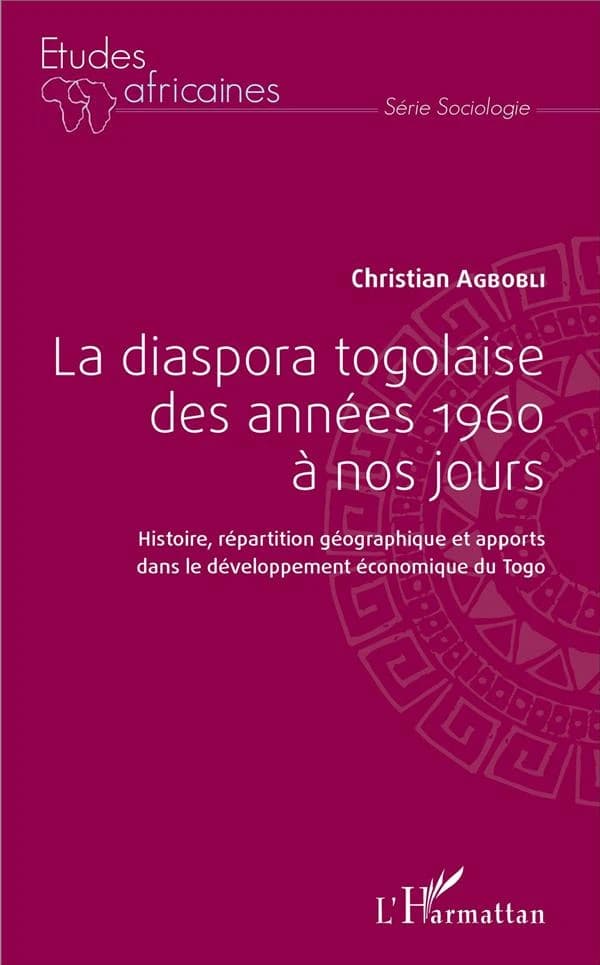 La diaspora togolaise des années 1960 à nos jours : histoire, répartition géographique et apports dans le développement économique du Togo
