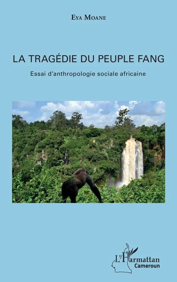 La tragédie du peuple fang : essai d'anthropologie sociale africaine