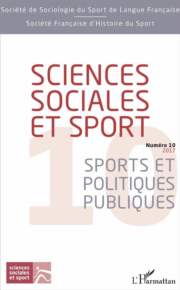 Sciences sociales et sport : Numéro 10 (2017) - Sports et politiques publiques