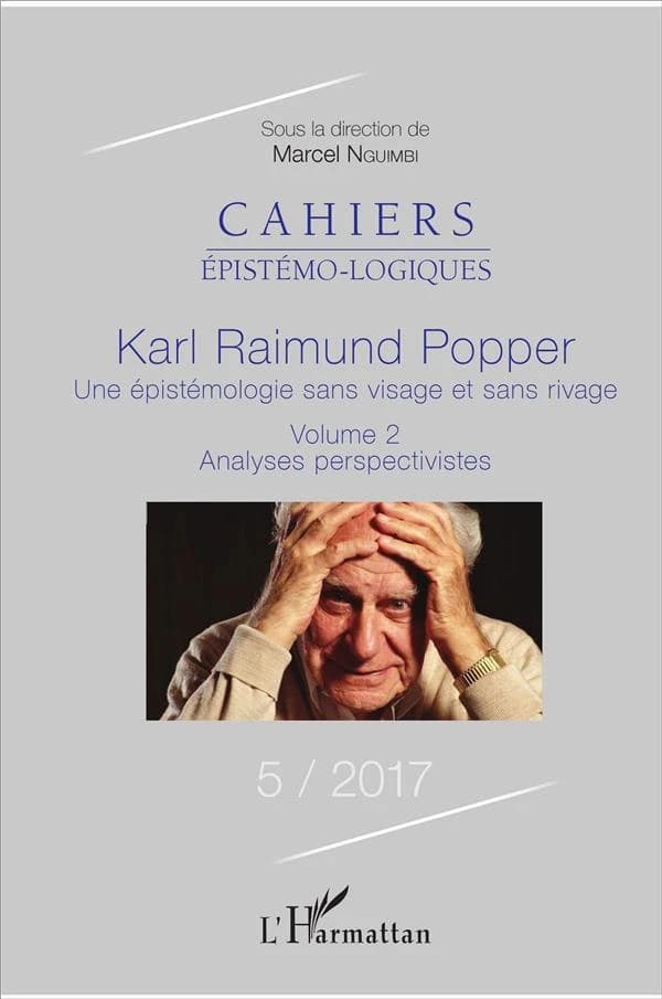 Karl Raimund Popper, une épistemologie sans visage et sans rivage Tome 2 ; analyses perspectivistes (édition 2017)