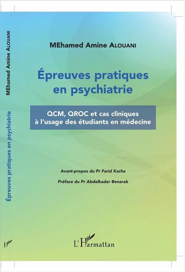 Épreuves pratiques en psychiatrie : QCM, QROC et cas cliniques à l'usage des étudiants en médecine