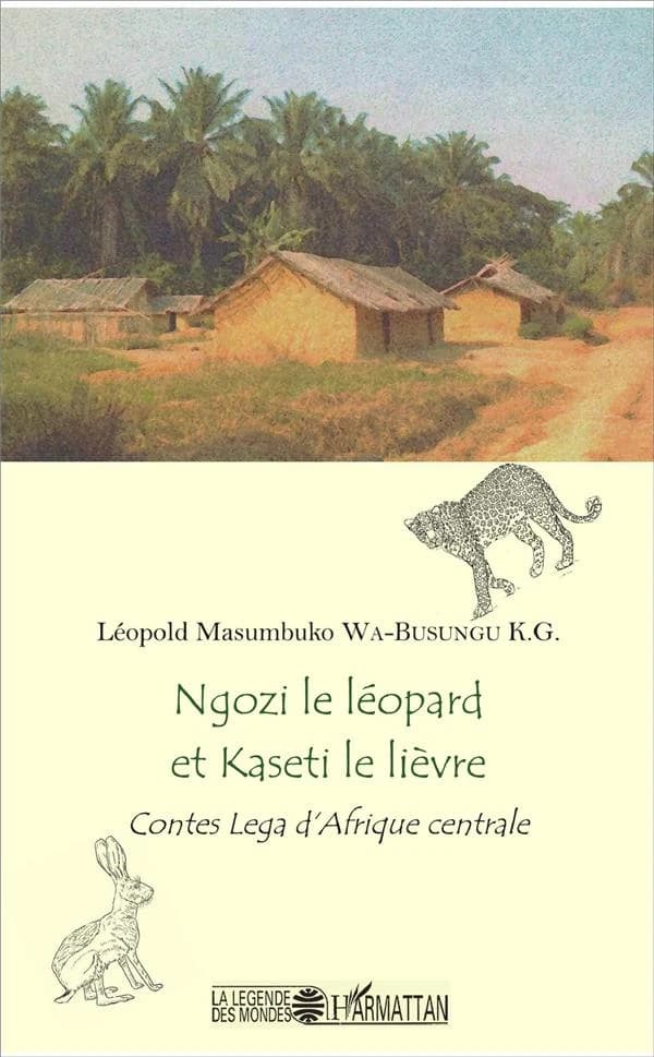 Ngozi le léopard et Kaseti le lièvre : contes Lega d'Afrique centrale
