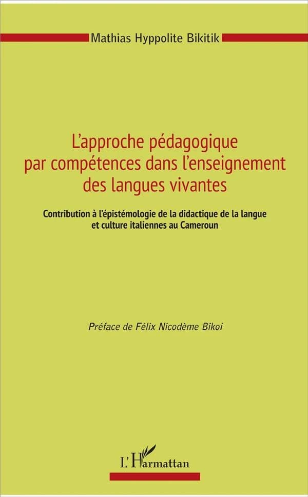 L'approche pédagogique par compétences dans l'enseignement des langues vivantes : contribution à l'épistémologie de la didactique de la langue et culture italiennes au Cameroun