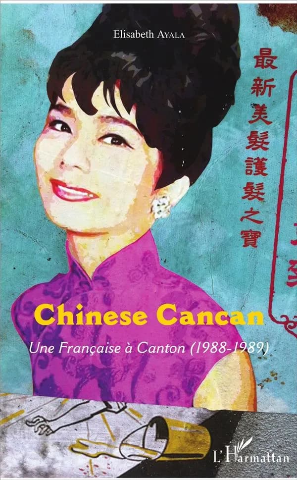 Chinese cancan : une Française à Canton, 1988-1989