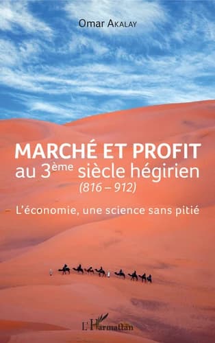 Marché et profit au 3ème siècle hégirien, 816-912 : l'économie, une science sans pitié