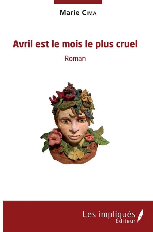 Avril est le mois le plus cruel : roman