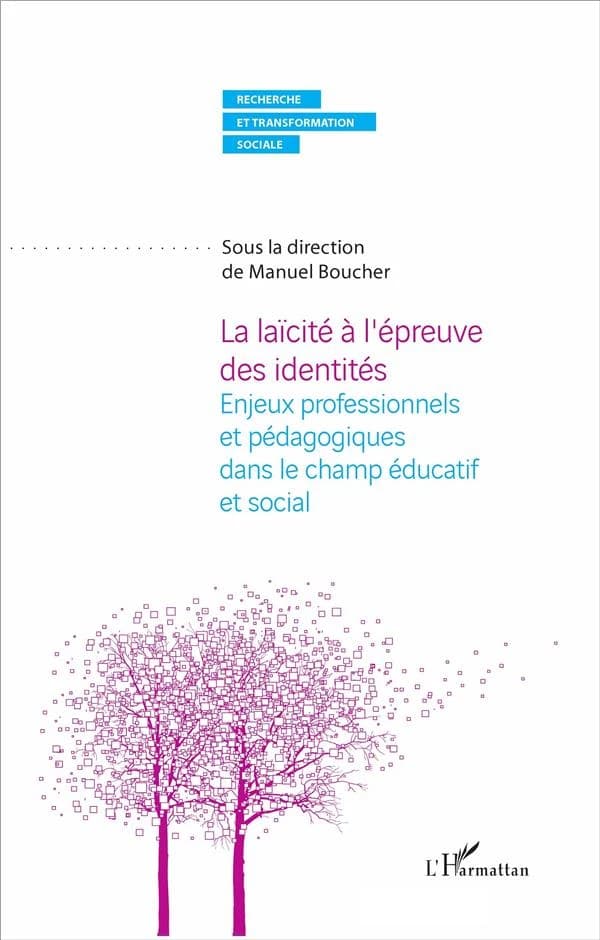 La laïcité à l'épreuve des identités : enjeux professionnels et pédagogiques dans le champ éducatif et social