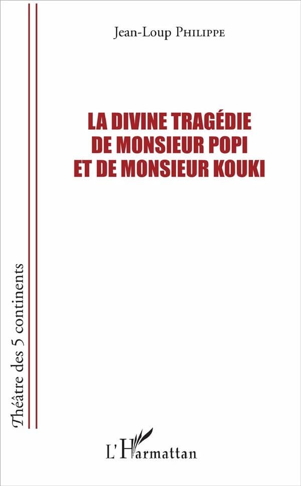 La divine tragédie de monsieur Popi et de monsieur Kouki