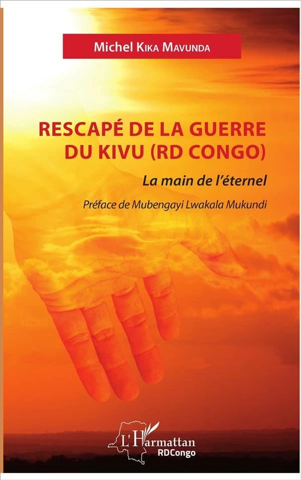 Rescapé de la guerre du Kivu, RD Congo : la main de l'éternel