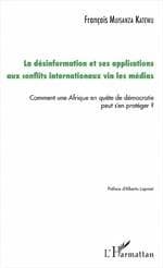 La désinformation et ses applications aux conflits internationaux via les médias : comment une Afrique en quête de démocratie peut s'en protéger ?