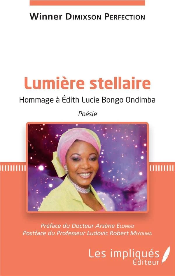 Lumière stellaire : hommage à Édith Lucie Bongo Ondimba : poésie