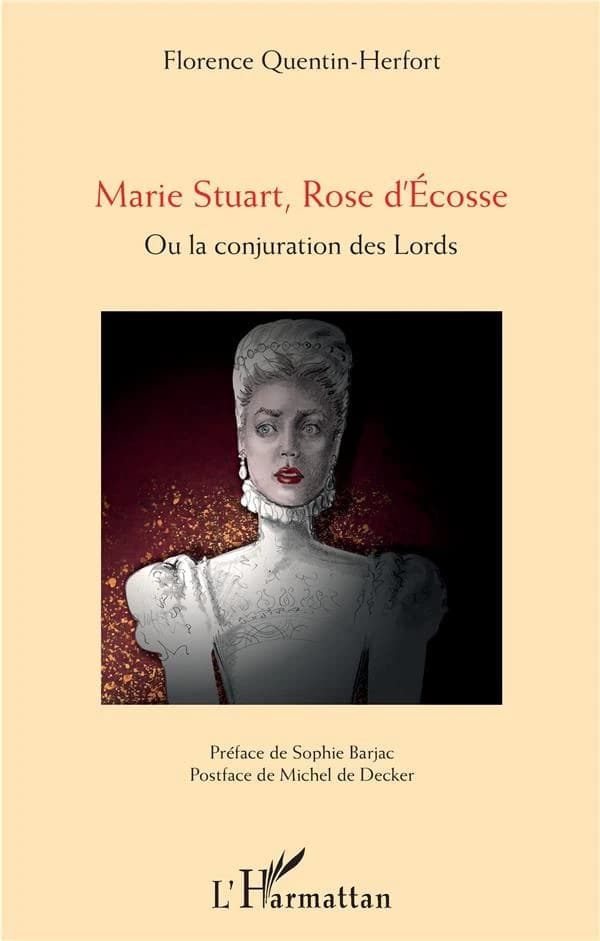 Marie Stuart, rose d'Écosse : ou la conjuration des Lords
