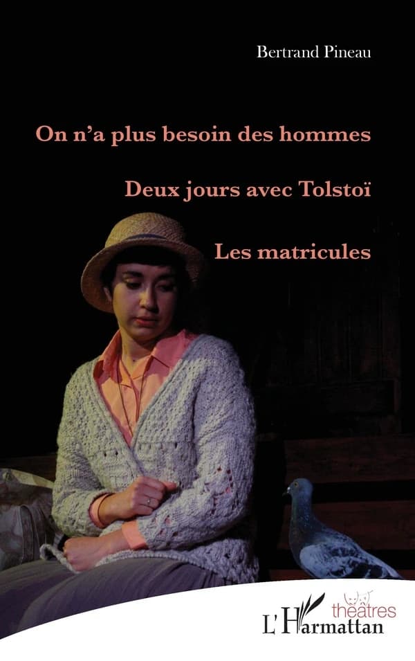On n'a plus besoin des hommes ; Deux jours avec Tolstoï ; Les matricules