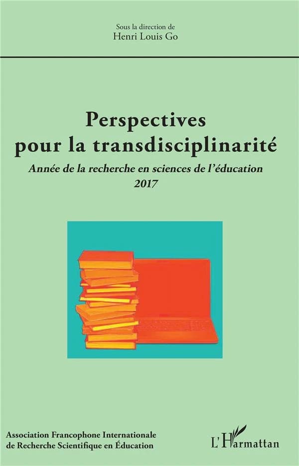 Perspectives pour la transdisciplinarité ; année de la recherche en sciences de l'éducation 2017