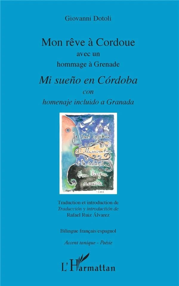 Mon rêve à Cordoue avec un hommage à Grenade ([Éd.] bilingue français-espagnol) Giovanni Dotoli ; traduction et introduction de Rafael Ruiz Álvarez : Mi sueño en Córdoba con homenaje incluido a Granada