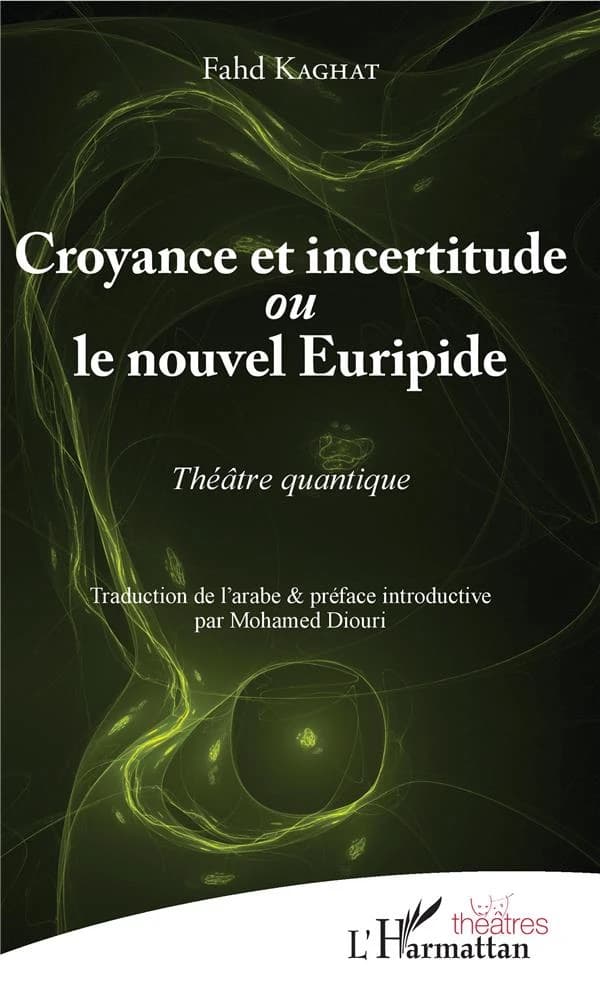 Croyance et incertitude ou Le nouvel Euripide : théâtre quantique