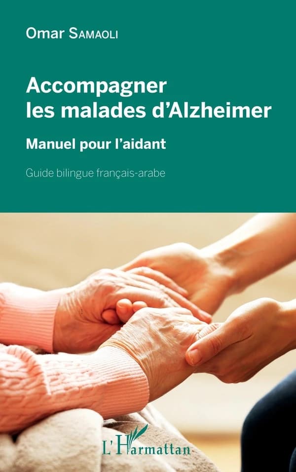 Accompagner les malades d'Alzheimer : manuel pour l'aidant