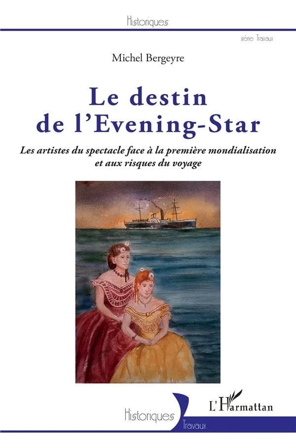 Le destin de l'"Evening-star" : les artistes du spectacle face à la première mondialisation et aux risques du voyage