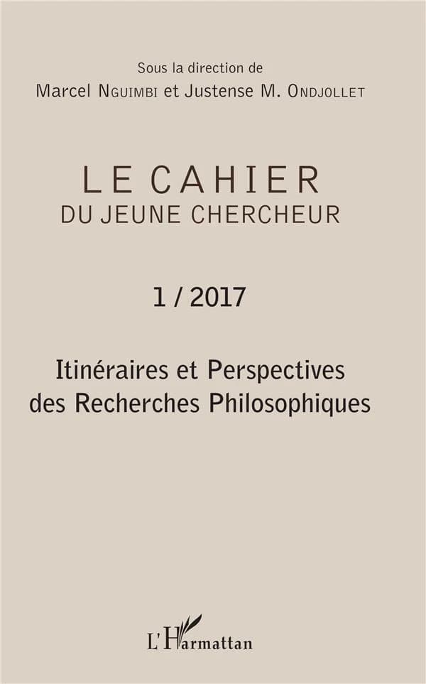 Le cahier du jeune chercheur Tome 1 ; itinéraires et perspectives des recherches philosophiques