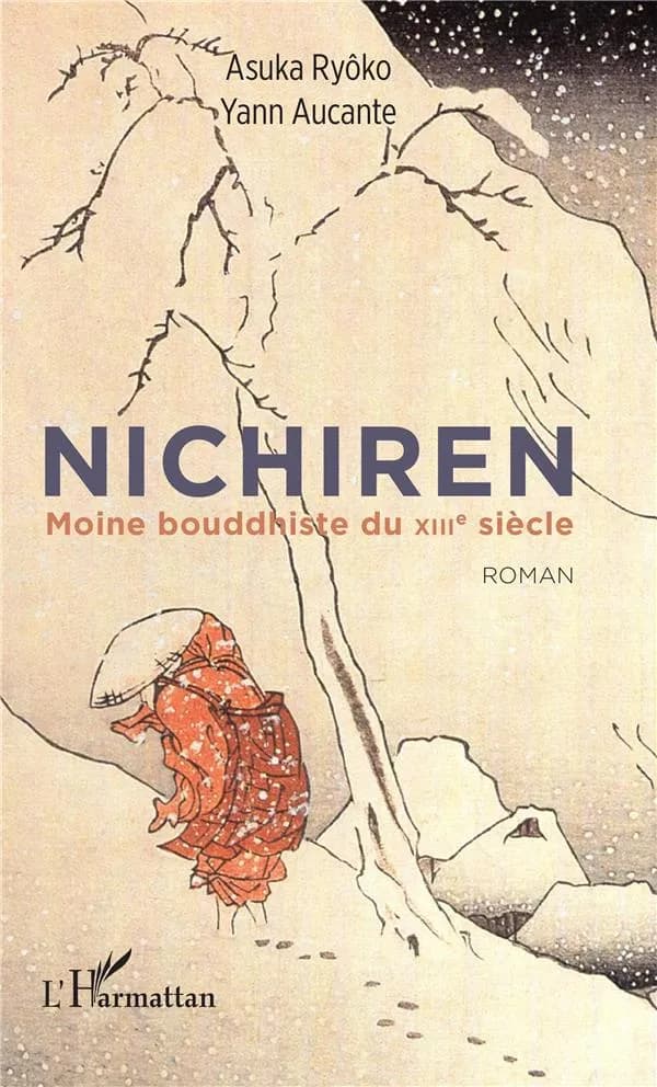 Nichiren : moine bouddhiste du XIIIème siècle : roman