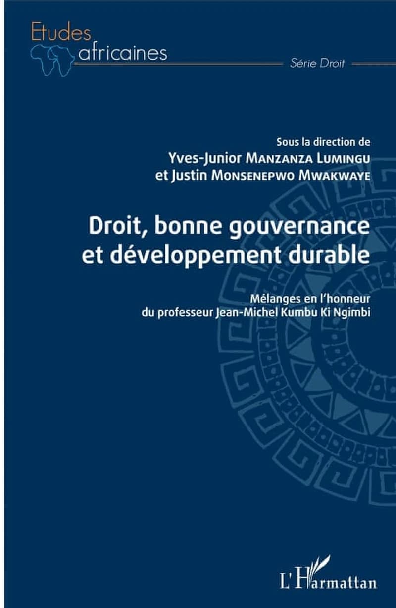 Droit, bonne gouvernance et développement durable : mélanges en l'honneur du professeur Jean-Michel Kumbu Ki Ngimbi
