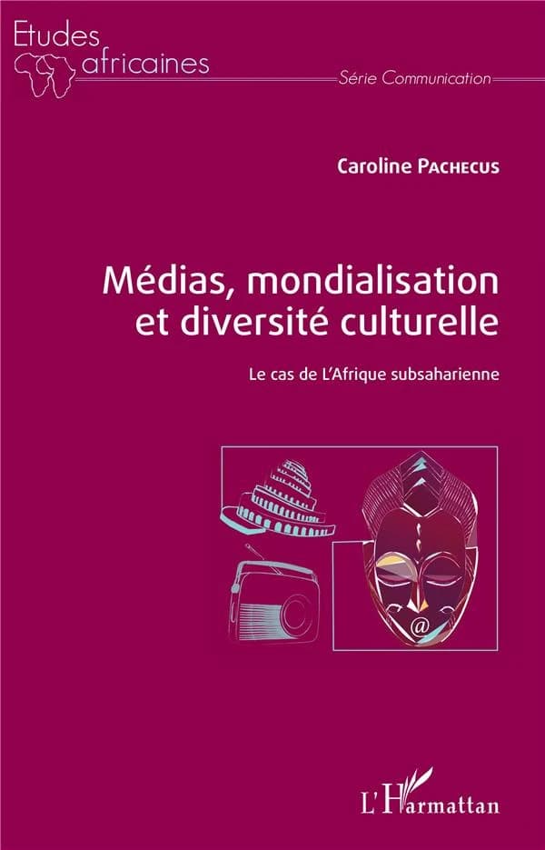 Médias, mondialisation et diversité culturelle : le cas de l'Afrique subsaharienne