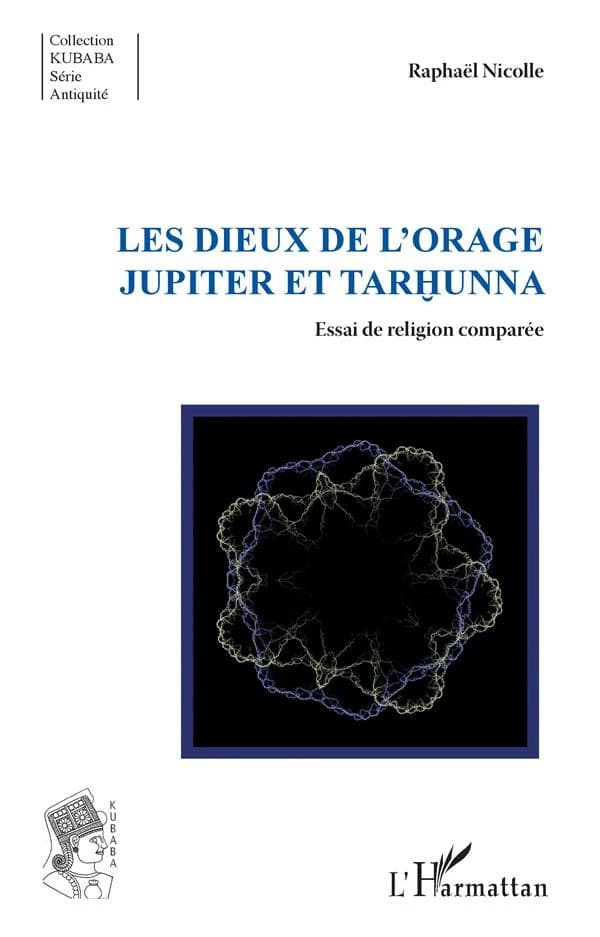 Les dieux de l'orage Jupiter et Tarhunna : essai de religion comparée : essai de religion comparée