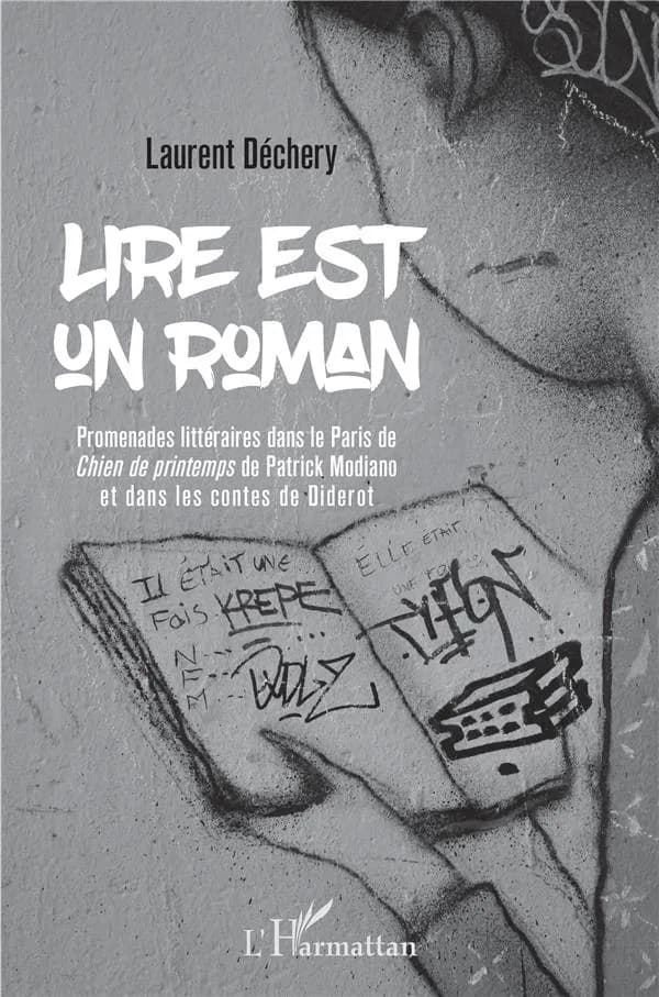 Lire est un roman : promenades littéraires dans le Paris de "Chien de printemps" de Patrick Mondiano et dans les contes de Diderot