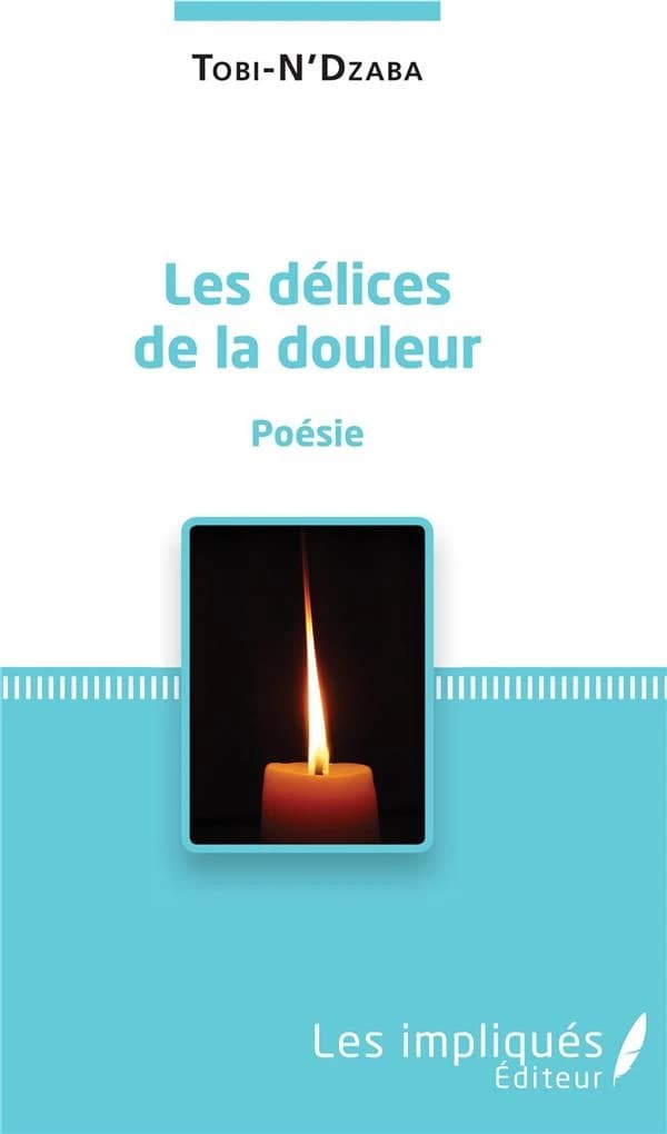 Les délices de la douleur : poésie