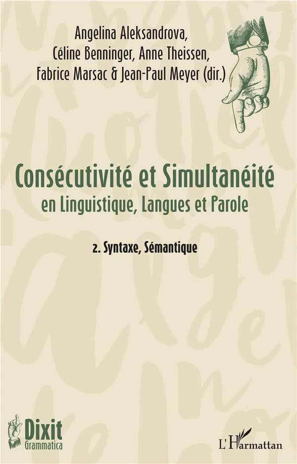 Consécutivité et simultanéité en linguistique, langues et parole. 2, Syntaxe, sémantique
