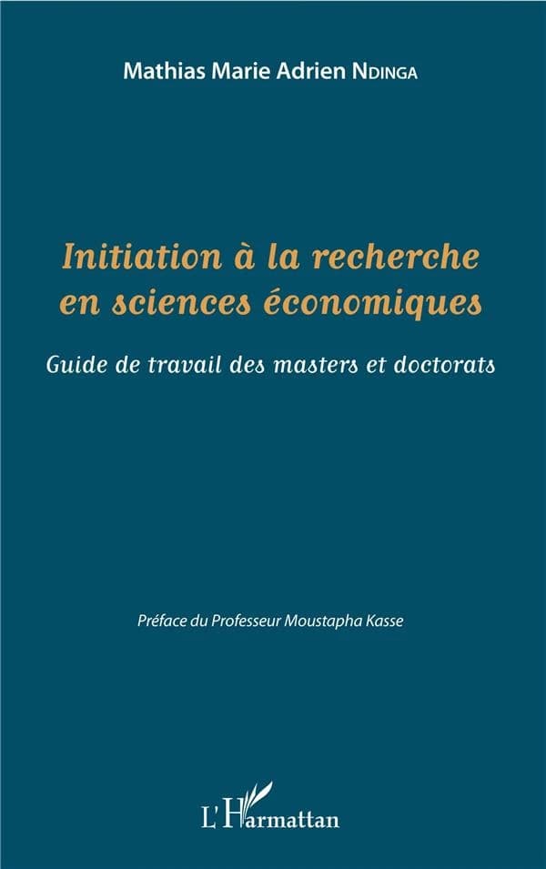 Initiation à la recherche en sciences économiques : guide de travail des masters et doctorats