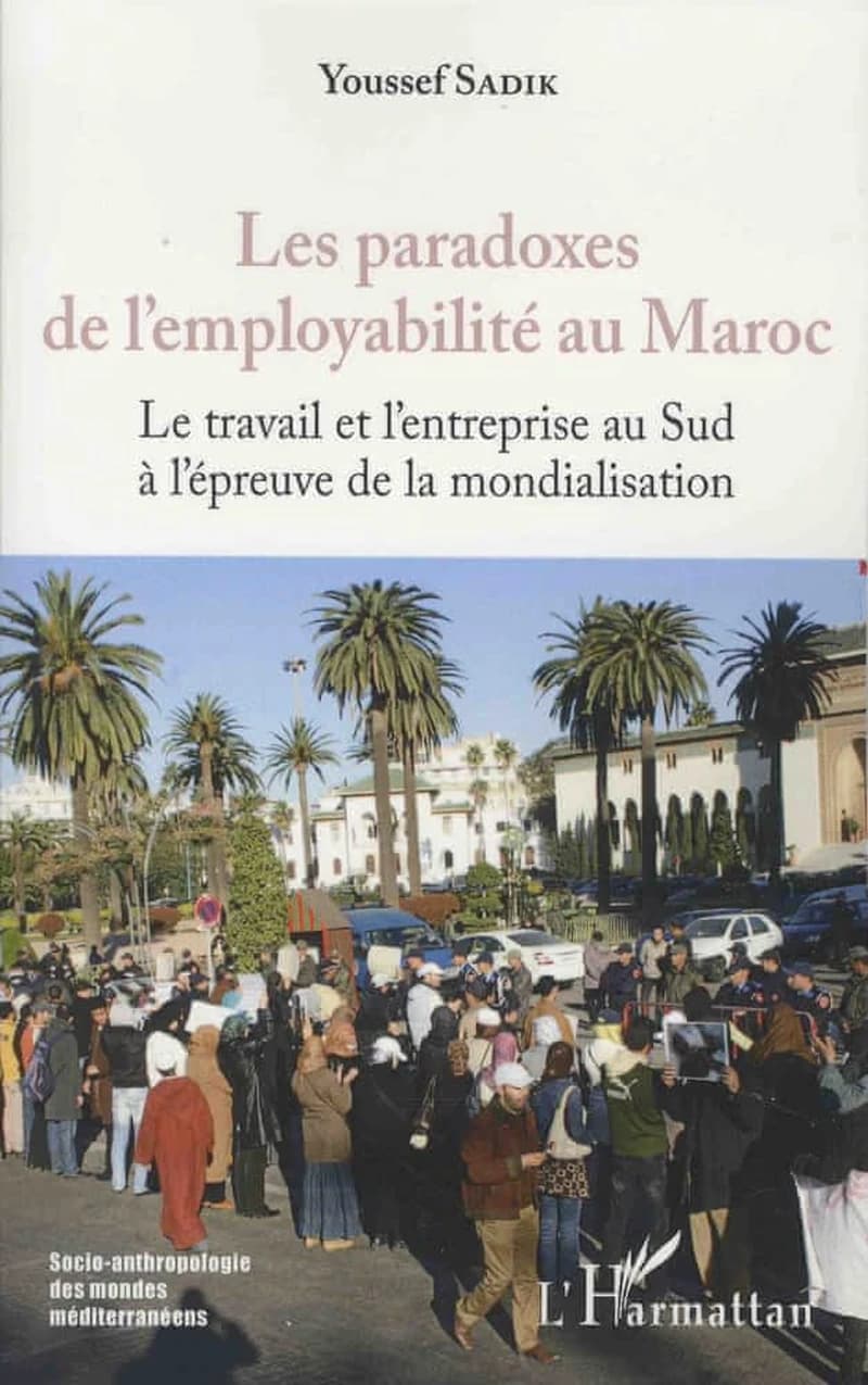 Les paradoxes de l'employabilité au Maroc : le travail et l'entreprise au Sud à l'épreuve de la mondialisation