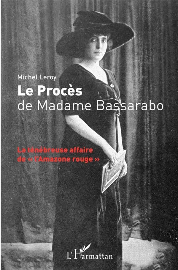 Le procès de madame Bassarabo : la ténébreuse affaire de l'Amazone rouge