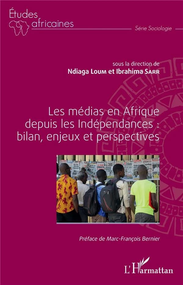 Les médias en Afrique depuis les Indépendances ; bilan, enjeux et perspectives
