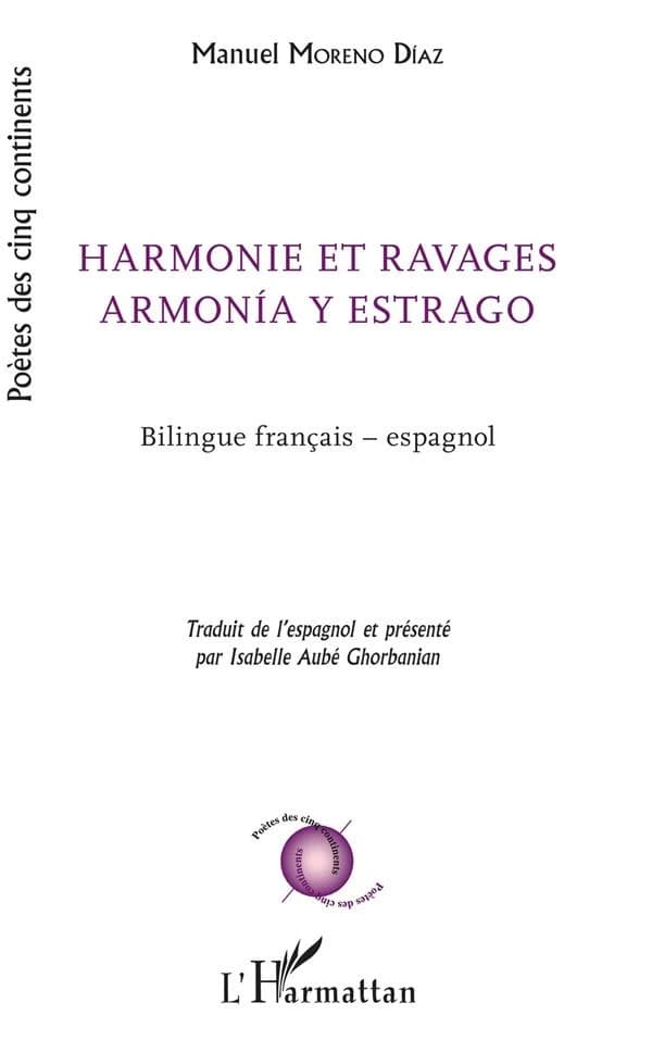 Harmonie et ravages ([Éd.] bilingue français-espagnol) Manuel Moreno Díaz ; traduit de l'espagnol et présenté par Isabelle Aubé Ghorbanian : Armonía y estrago