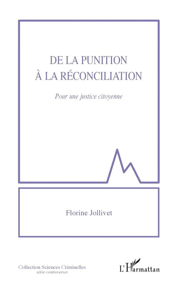 De la punition à la réconciliation : pour une justice citoyenne
