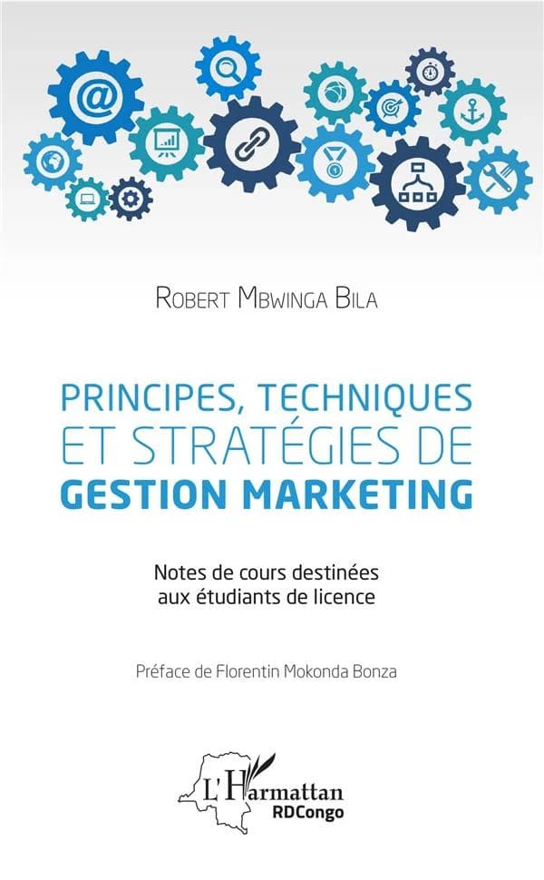 Principes, techniques et stratégies de gestion marketing : notes de cours destinées aux étudiants de licence