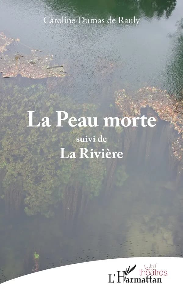 La peau morte ; suivi de La rivière
