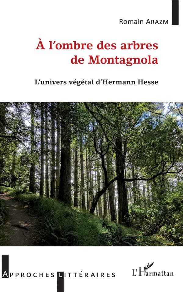 À l'ombre des arbres de Montagnola : l'univers végétal d'Hermann Hesse