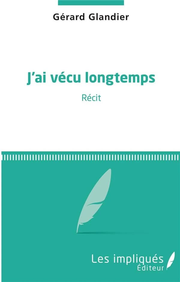 J'ai vécu longtemps : récit