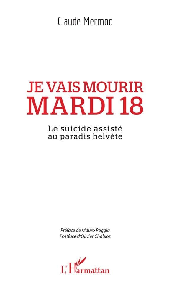 Je vais mourir mardi 18 : le suicide assisté au paradis helvète